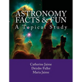 Astronomy Facts & Fun: A Topical Study - Paperback