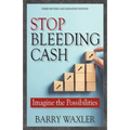 Stop Bleeding Cash: Imagine the Possibilities - Paperback