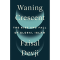 Waning Crescent: The Rise and Fall of Global Islam - Hardcover