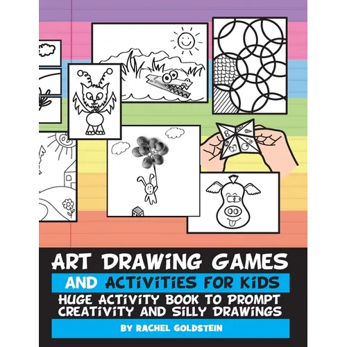 Art Drawing Games and Activities for Kids: Huge Activity Book to Prompt Creativity and Silly Drawings - Paperback
