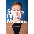 Stories I'll Tell My Sons: A Father's Essays About Failures - Paperback
