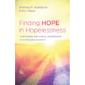 Finding Hope in Hopelessness: A Faith-Based and Clinical Conversation on Overcoming Adversity - Hardcover