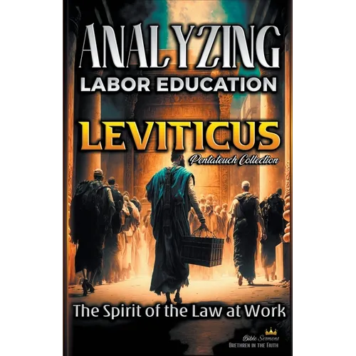 Analyzing the Labor Education in Leviticus: The Spirit of the Law at Work - Paperback