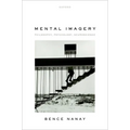 Mental Imagery: Philosophy, Psychology, Neuroscience - Hardcover