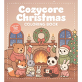 Cozycore Christmas Coloring Book: Celebrate the Season with Everything Cute and Cozy! - Paperback