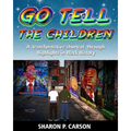 Go Tell The Children: A transformative shortcut through highlights in Black History - Paperback