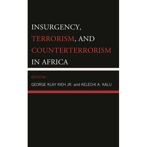 Insurgency, Terrorism, and Counterterrorism in Africa - Hardcover