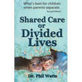 Shared Care or Divide Lives: What is best for children when parents separate - Paperback