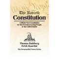 The Rebirth Constitution: A Whole New Constitution for the Freedom Loving People of the United States - Paperback