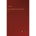 The Life and Death of John of Barneveld: Vol. II - Hardcover