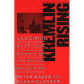 Kremlin Rising: Vladimir Putin's Russia and the End of Revolution, Updated Edition - Paperback