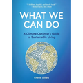 What We Can Do: A Climate Optimist's Guide to Sustainable Living - Hardcover