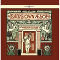 Baby's Own Aesop - Being the Fables Condensed in Rhyme with Portable Morals - Illustrated by Walter Crane - Hardcover