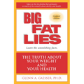 Big Fat Lies: The Truth about Your Weight and Your Health - Paperback