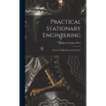 Practical Stationary Engineering: In Form of Questions and Answers - Hardcover