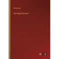 The Papal Garrison - Paperback