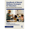 Handbook of Mental Wellness Strategies for Educators: Research-Based Best Practices - Paperback