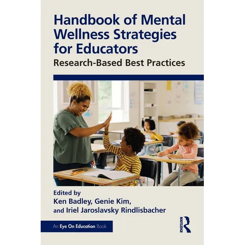 Handbook of Mental Wellness Strategies for Educators: Research-Based Best Practices - Paperback