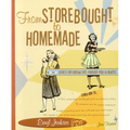 From Storebought to Homemade: Secrets for Cooking Easy, Fabulous Food in Minutes - Paperback