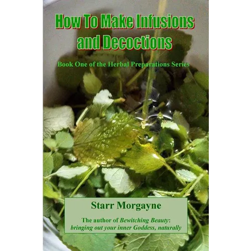 How to Make Infusions and Decoctions - Paperback