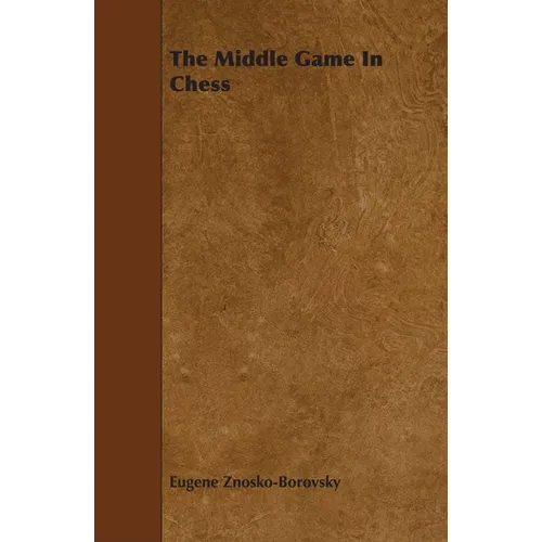 The Middle Game in Chess - Paperback