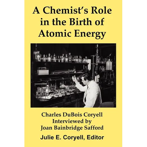 A Chemist's Role in the Birth of Atomic Energy - Paperback