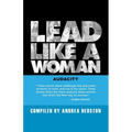 Lead Like a Woman: Audacity - Paperback