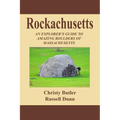 Rockachusetts: An Explorer's Guide To Amazing Boulders of Massachusetts - Paperback
