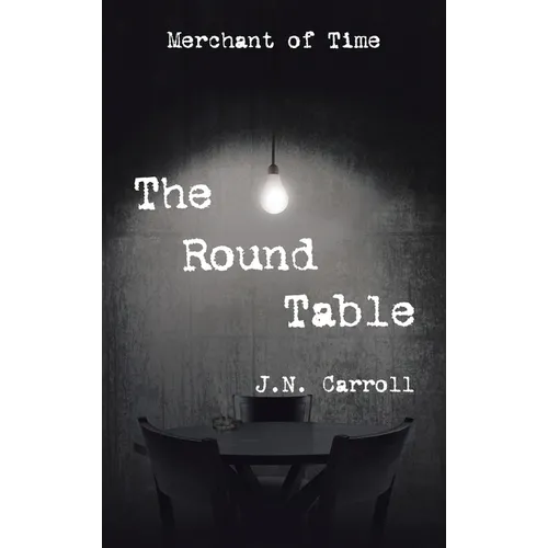 The Round Table: Merchant of Time - Hardcover