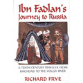 Ibn Fadlan's Journey to Russia: A Tenth-Century Traveler from Baghad to the Volga River - Paperback