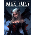 Dark Fairy Coloring Book For Adults: Enchanting Dark Fantasy Coloring Book For Relaxation - Paperback