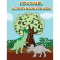 Dinosaur Activity Book for Kids: : Fun Activites for Kids in Dinosaur Theme, Dot to Dot, Color by Number, Coloring Pages, Trace Lines and Letters. (Ac - Paperback
