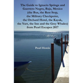 The Guide to Ignacio Springs and Guerrero Negro, Baja, Mexico (the Bus, the Rest Stop, the Military Checkpoint, the Orchard Hotel, the Kayak, the Yurt - Paperback