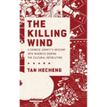 Killing Wind: A Chinese County's Descent Into Madness During the Cultural Revolution - Hardcover