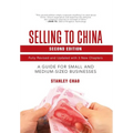 Selling to China: A Guide for Small and Medium-Sized Businesses - Hardcover