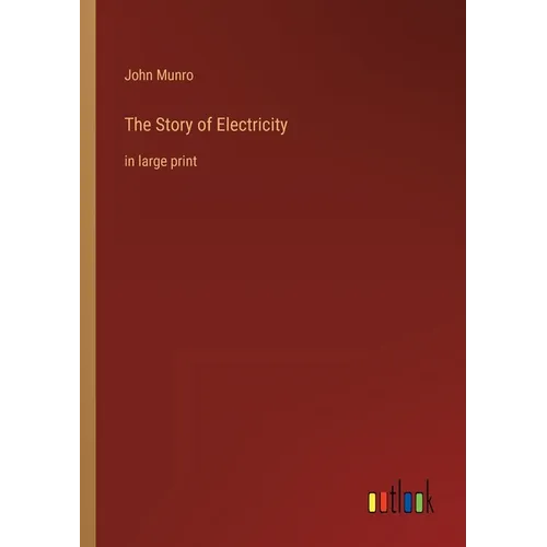 The Story of Electricity: in large print - Paperback