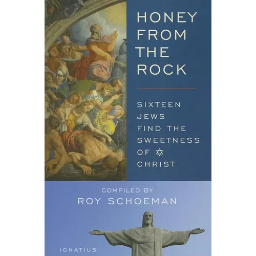 Honey from the Rock: Sixteen Jews Find the Sweetness of Christ - Paperback