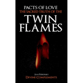Pacts of Love: The Sacred Truth of The Twin Flames - Paperback