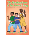 The Misadventures of the Broccoli Gang: In the Mystery of The Secret of the Grandfather Clock - Paperback