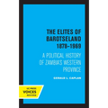 The Elites of Barotseland 1878-1969: A Political History of Zambia's Western Province - Paperback