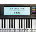 How to Play Piano: A Guide For You and Your New Piano - Paperback