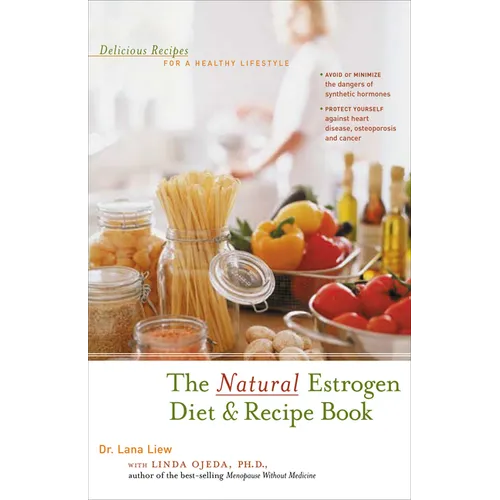 The Natural Estrogen Diet and Recipe Book: Delicious Recipes for a Healthy Lifestyle - Paperback