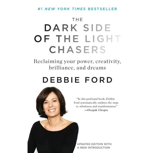 The Dark Side of the Light Chasers: Reclaiming Your Power, Creativity, Brilliance, and Dreams - Paperback