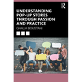 Understanding Pop-Up Stores through Passion and Practice - Paperback