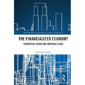The Financialized Economy: Theoretical Views and Empirical Cases - Paperback
