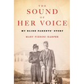 The Sound of Her Voice: My Blind Parents' Story - Paperback