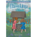 Ella and Alora and the Secret Well - Paperback