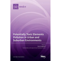 Potentially Toxic Elements Pollution in Urban and Suburban Environments - Hardcover