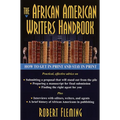 The African American Writer's Handbook: How to Get in Print and Stay in Print - Paperback