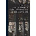 Ethics, an Investigation of the Facts and Laws of the Moral Life; Volume 3 - Paperback